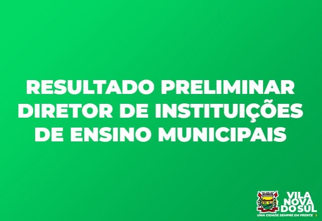 RESULTADO PRELIMINAR DIRETOR DE INSTITUIÇÕES DE ENSINO MUNICIPAIS 